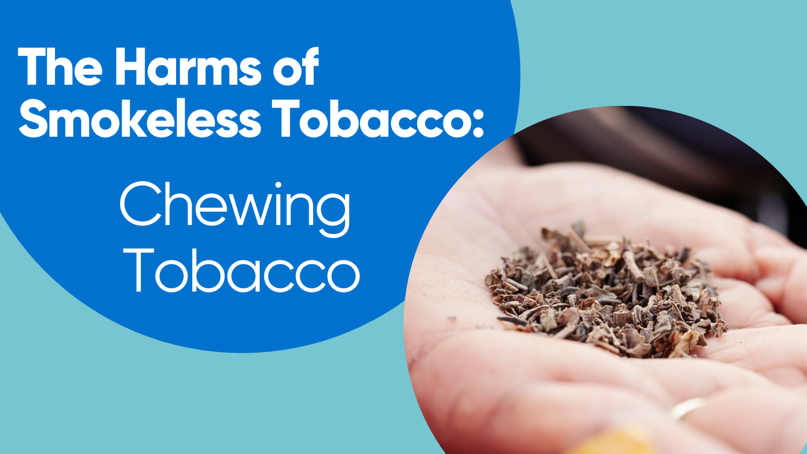 The Harms of Smokeless Tobacco: Chewing Tobacco